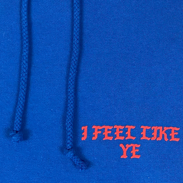 TLOP 2016 Blue ‘I Feel Like Ye’ Hoodie